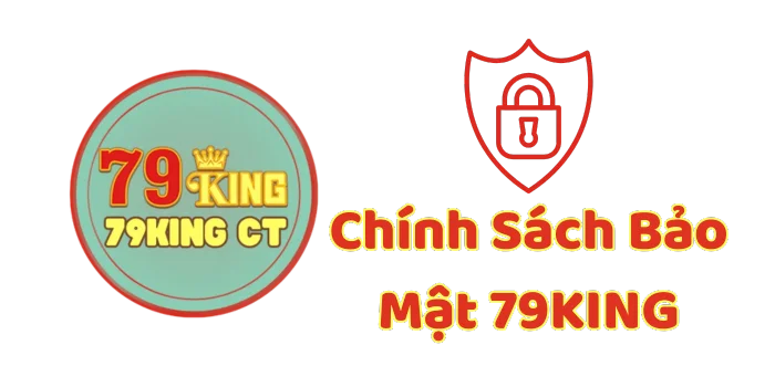 Chính Sách Bảo Mật 79King Đa Tầng An Toàn Tuyệt Đối 1 Chính sách bảo mật 79king CT